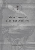 Load image into Gallery viewer, Make Incense Like the Ancients : A Practical Guide to Handcrafting Natural Incense
